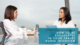 How to be Successful in your Travel Nurse Interview